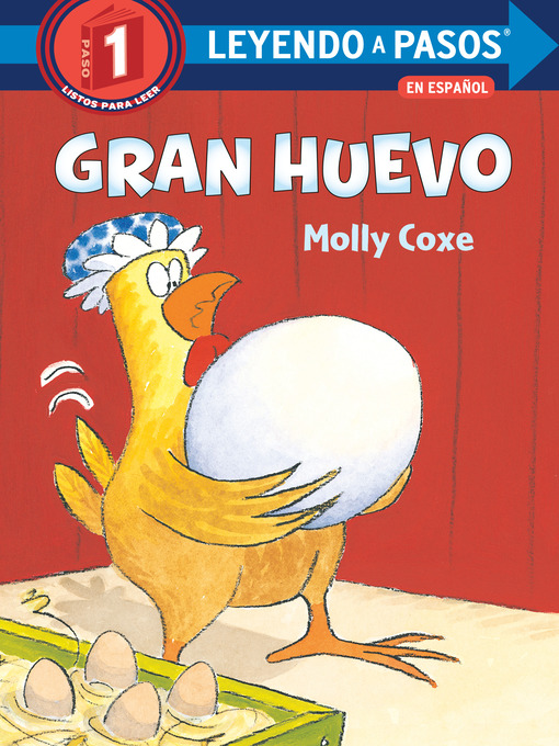 Title details for Gran huevo (Big Egg Spanish Edition) by Molly Coxe - Wait list